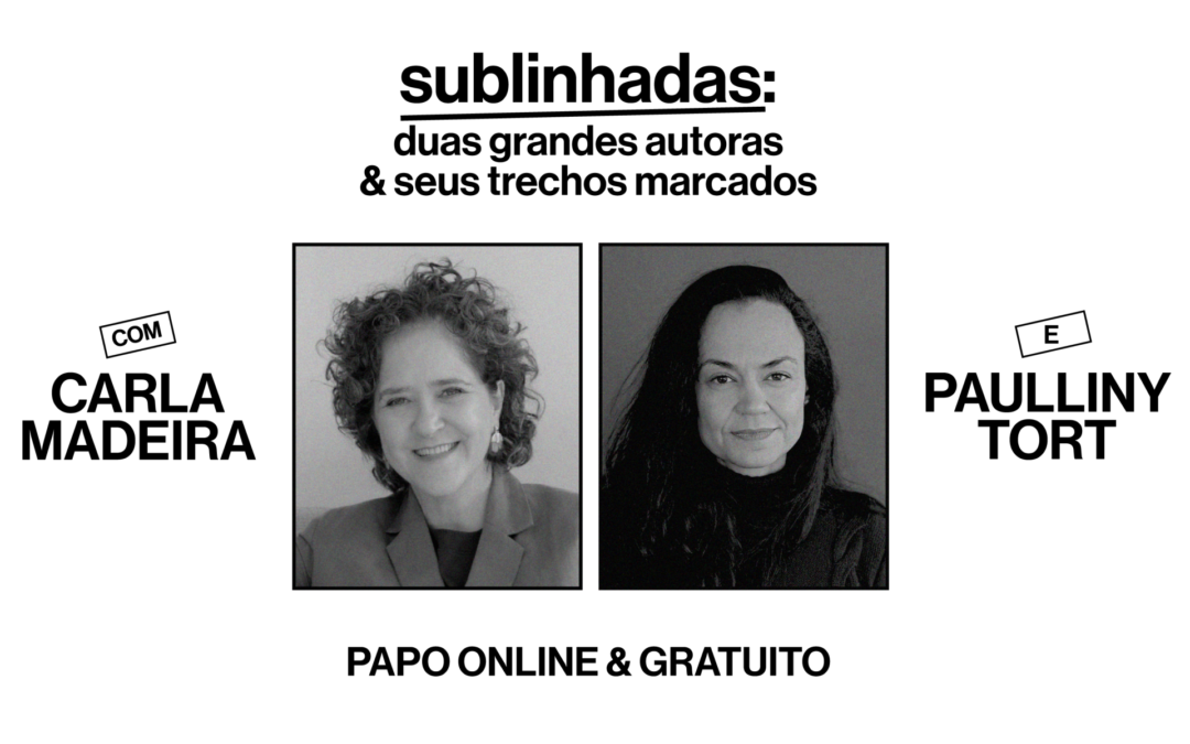 Carla Madeira e Paulliny Tort compartilham leituras e processos de escrita em evento gratuito